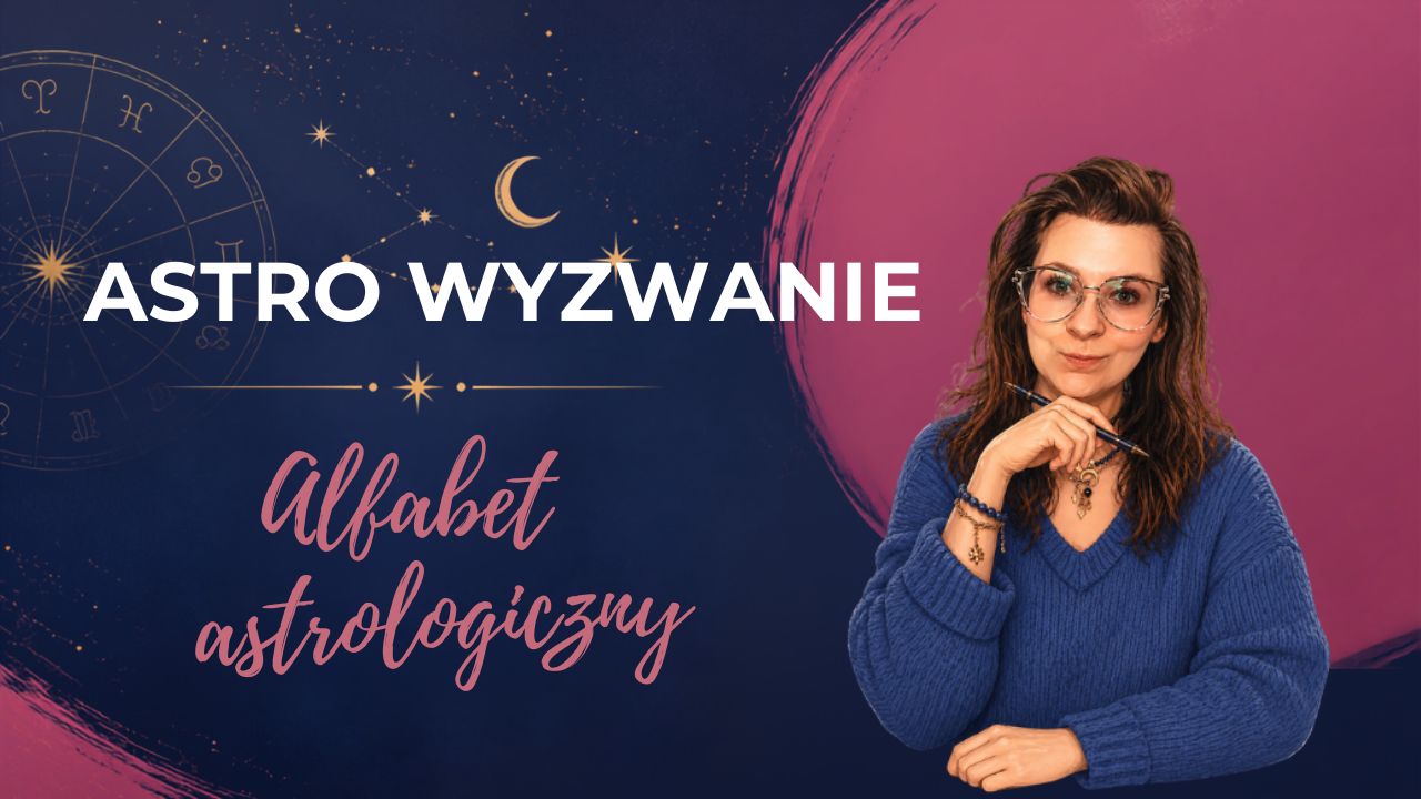 ASTROWYZWANIE Alfabet astrologiczny